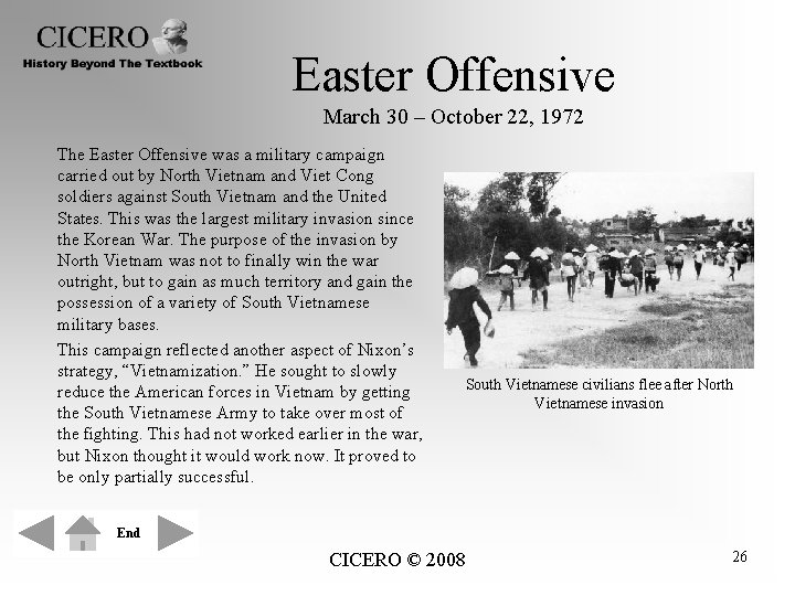 Easter Offensive March 30 – October 22, 1972 The Easter Offensive was a military