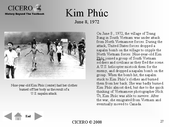 Kim Phúc June 8, 1972 Nine-year-old Kim Phúc (center) had her clothes burned off