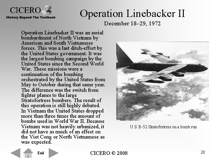 Operation Linebacker II December 18– 29, 1972 Operation Linebacker II was an aerial bombardment