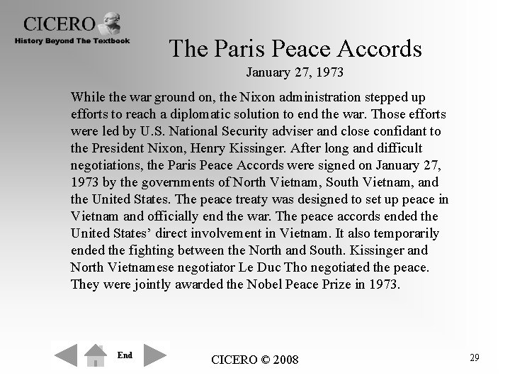The Paris Peace Accords January 27, 1973 While the war ground on, the Nixon