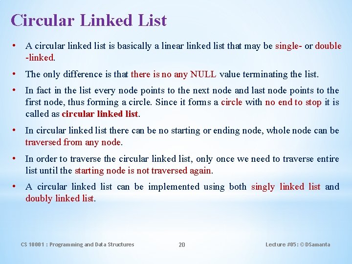 Circular Linked List • A circular linked list is basically a linear linked list