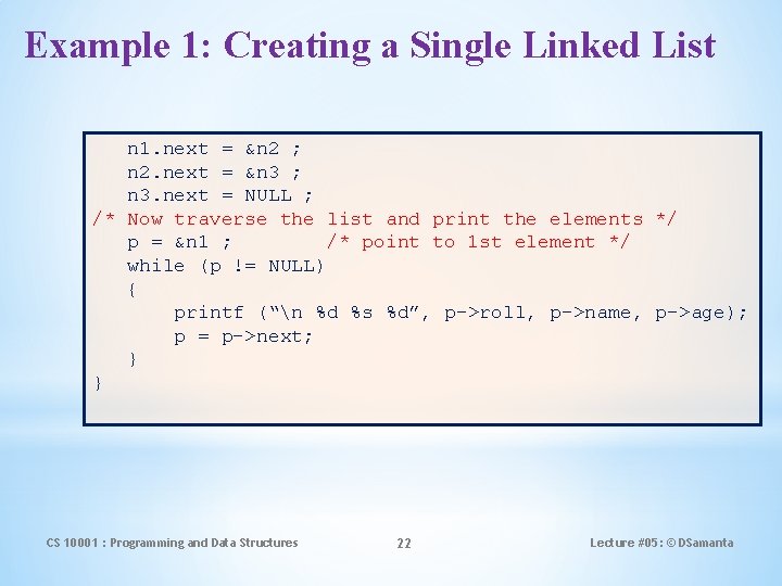 Example 1: Creating a Single Linked List n 1. next = &n 2 ;