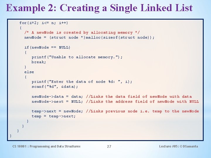 Example 2: Creating a Single Linked List for(i=2; i<= n; i++) { /* A