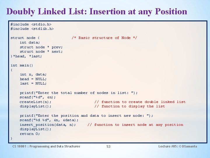 Doubly Linked List: Insertion at any Position #include <stdio. h> #include <stdlib. h> struct