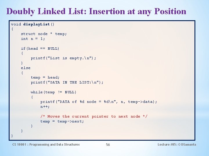 Doubly Linked List: Insertion at any Position void display. List() { struct node *