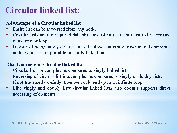 Circular linked list: Advantages of a Circular linked list • Entire list can be