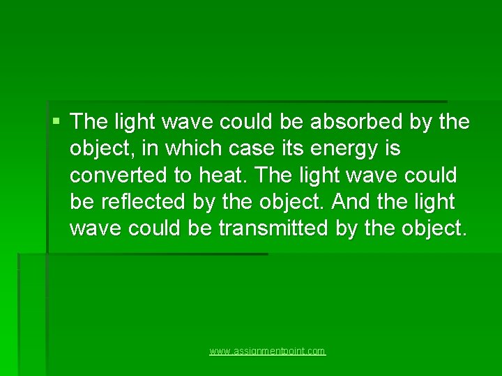 § The light wave could be absorbed by the object, in which case its