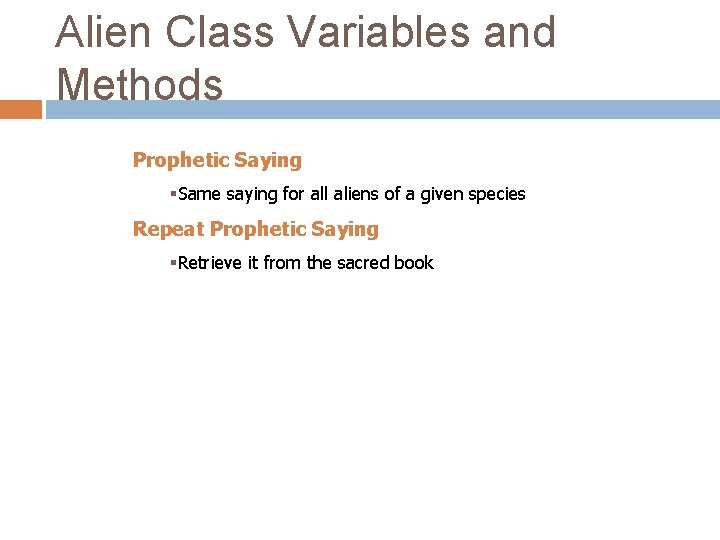 Alien Class Variables and Methods Prophetic Saying §Same saying for all aliens of a