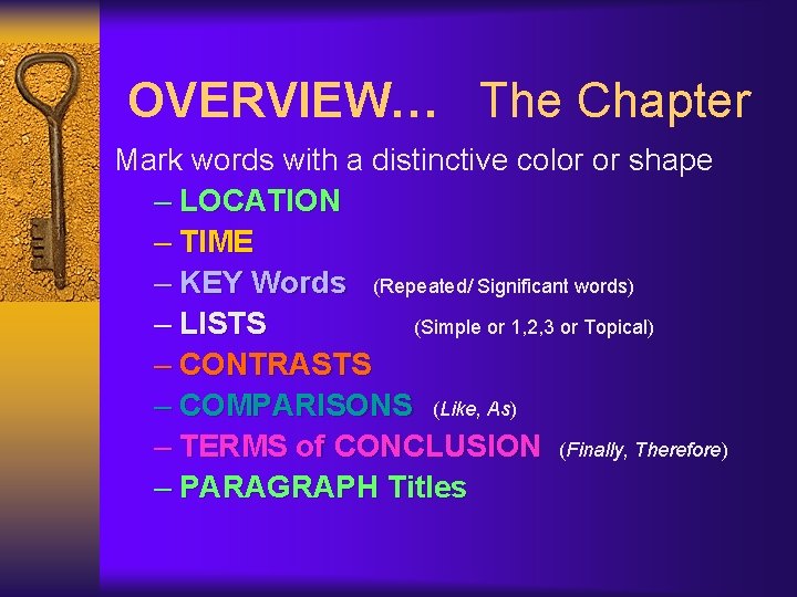 OVERVIEW… The Chapter Mark words with a distinctive color or shape – LOCATION –