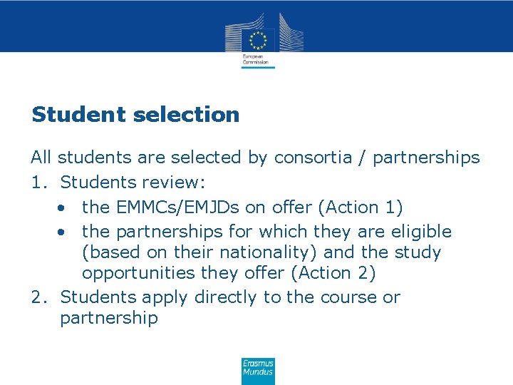 Student selection All students are selected by consortia / partnerships 1. Students review: •