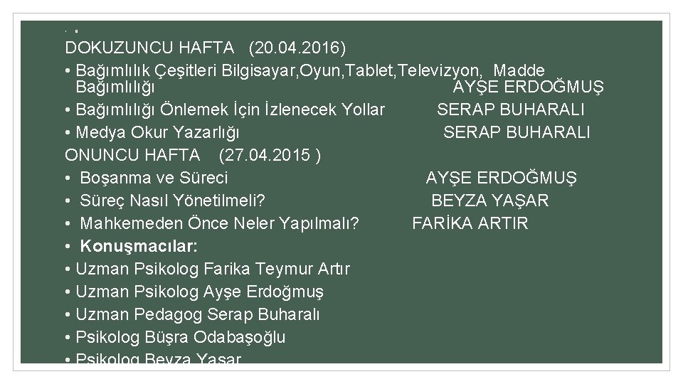  • 9 DOKUZUNCU HAFTA (20. 04. 2016) • Bağımlılık Çeşitleri Bilgisayar, Oyun, Tablet,