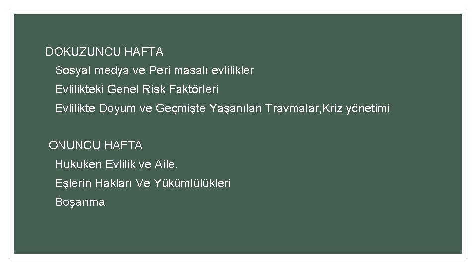 DOKUZUNCU HAFTA Sosyal medya ve Peri masalı evlilikler Evlilikteki Genel Risk Faktörleri Evlilikte Doyum