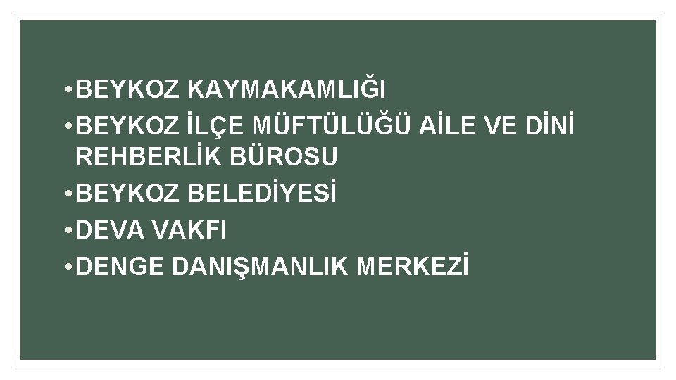  • BEYKOZ KAYMAKAMLIĞI • BEYKOZ İLÇE MÜFTÜLÜĞÜ AİLE VE DİNİ REHBERLİK BÜROSU •