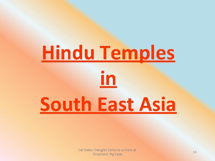 Hindu Temples in South East Asia Let Noble Thoughts Come to us from all