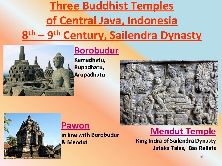 Three Buddhist Temples of Central Java, Indonesia 8 th – 9 th Century, Sailendra