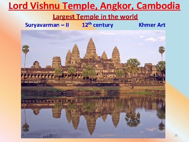 Lord Vishnu Temple, Angkor, Cambodia Largest Temple in the world Suryavarman – II 12