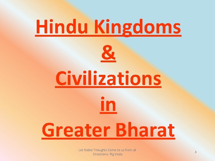 Hindu Kingdoms & Civilizations in Greater Bharat Let Noble Thoughts Come to us from