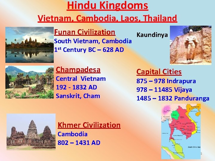 Hindu Kingdoms Vietnam, Cambodia, Laos, Thailand Funan Civilization Kaundinya Champadesa Capital Cities South Vietnam,