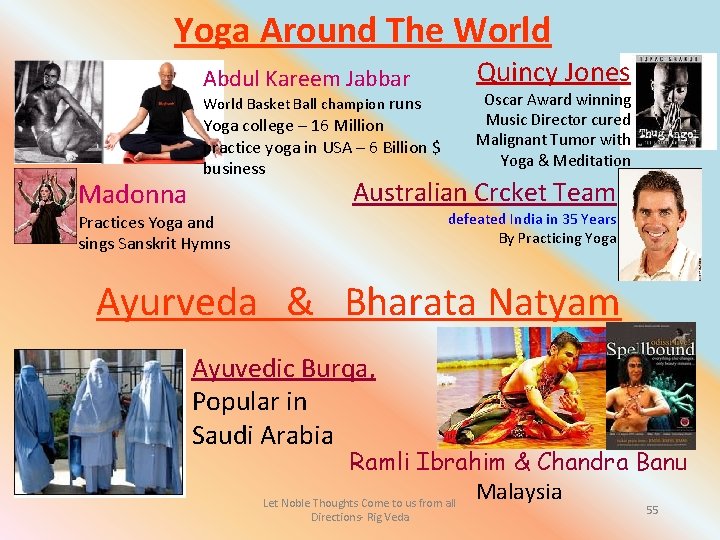 Yoga Around The World Abdul Kareem Jabbar World Basket Ball champion runs Madonna Yoga