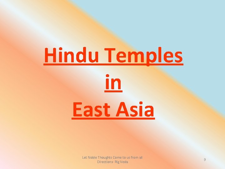 Hindu Temples in East Asia Let Noble Thoughts Come to us from all Directions-