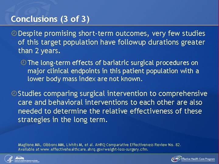 Conclusions (3 of 3) Despite promising short-term outcomes, very few studies of this target