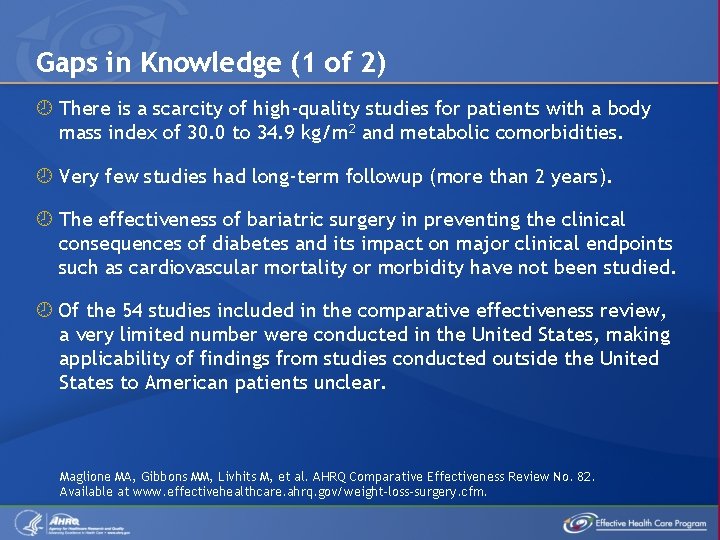 Gaps in Knowledge (1 of 2) There is a scarcity of high-quality studies for