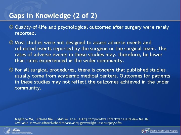 Gaps in Knowledge (2 of 2) Quality-of-life and psychological outcomes after surgery were rarely