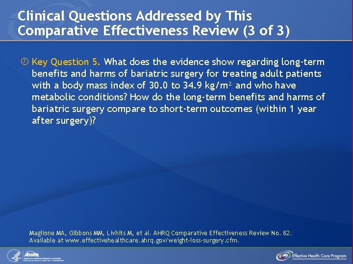 Clinical Questions Addressed by This Comparative Effectiveness Review (3 of 3) Key Question 5.