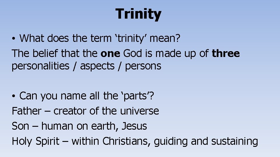 Trinity • What does the term ‘trinity’ mean? The belief that the one God