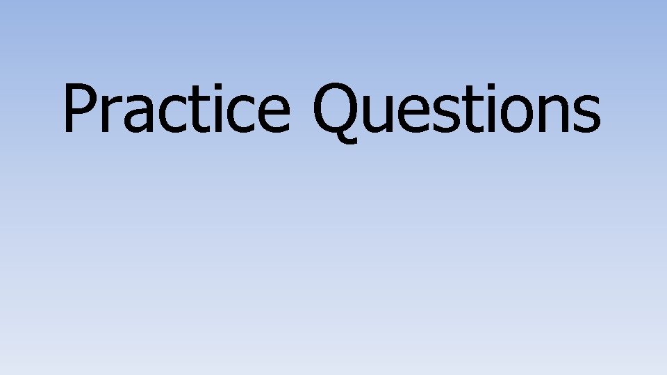 Practice Questions 