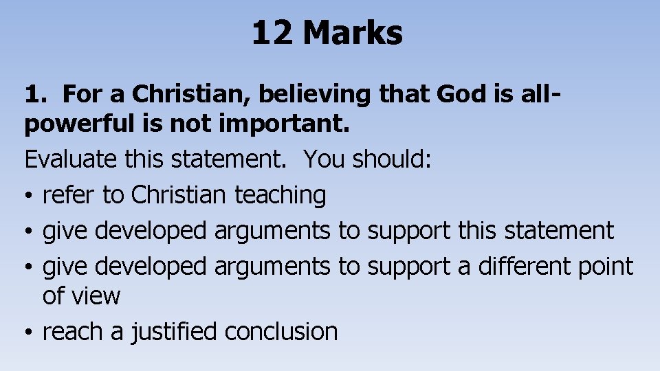 12 Marks 1. For a Christian, believing that God is allpowerful is not important.
