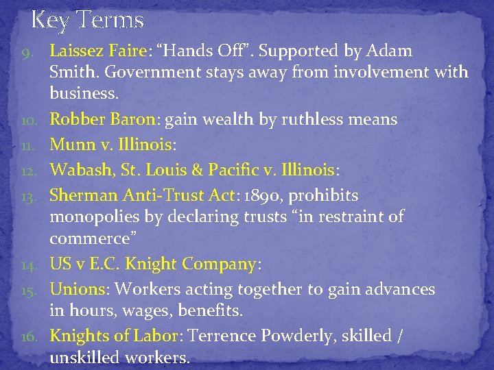 Key Terms 9. Laissez Faire: “Hands Off”. Supported by Adam 10. 11. 12. 13.