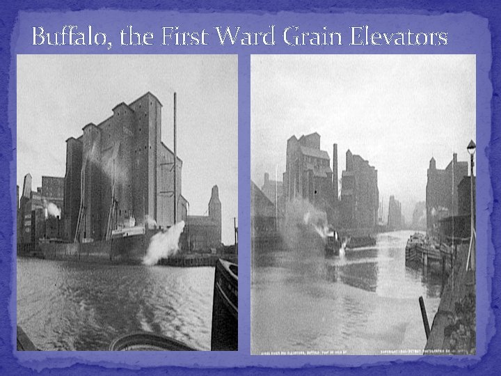 Buffalo, the First Ward Grain Elevators 