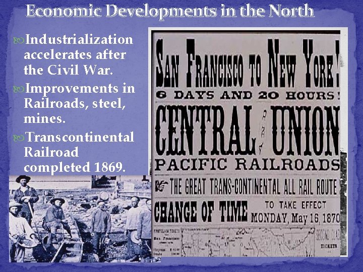 Economic Developments in the North Industrialization accelerates after the Civil War. Improvements in Railroads,