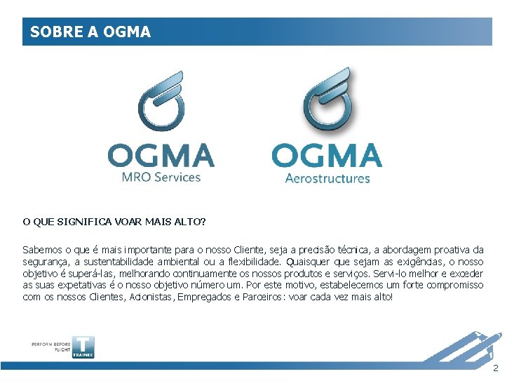 SOBRE A OGMA O QUE SIGNIFICA VOAR MAIS ALTO? Sabemos o que é mais