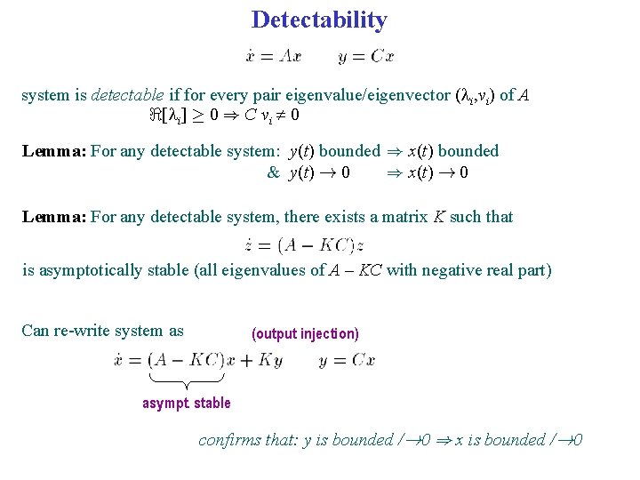 Detectability system is detectable if for every pair eigenvalue/eigenvector (li, vi) of A <[li]