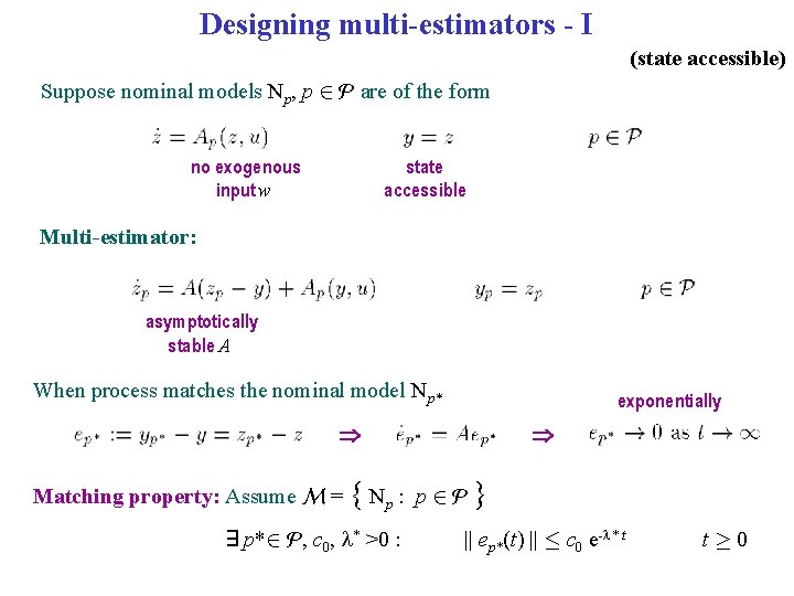 Designing multi-estimators - I (state accessible) Suppose nominal models Np, p 2 P are