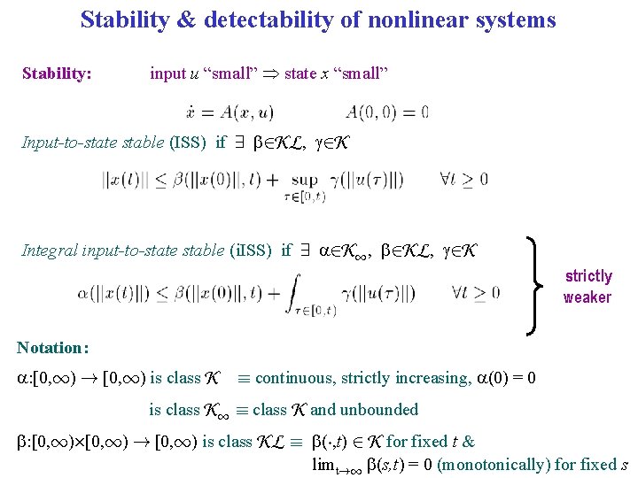 Stability & detectability of nonlinear systems Stability: input u “small” state x “small” Input-to-state