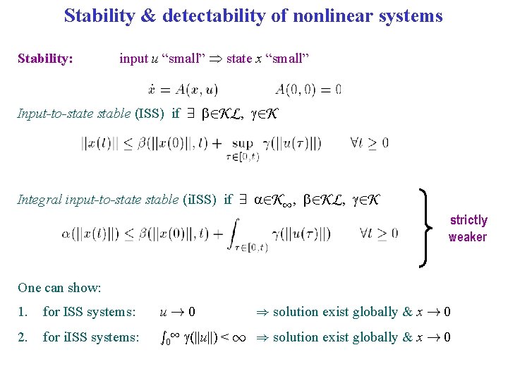 Stability & detectability of nonlinear systems Stability: input u “small” state x “small” Input-to-state
