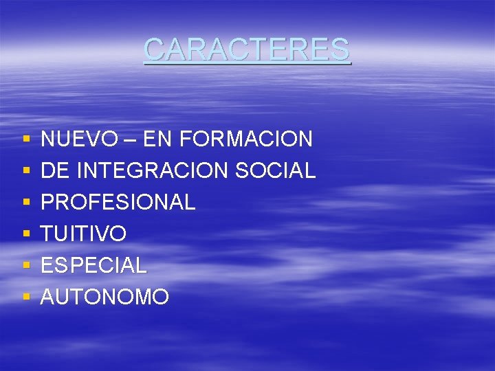 CARACTERES § § § NUEVO – EN FORMACION DE INTEGRACION SOCIAL PROFESIONAL TUITIVO ESPECIAL