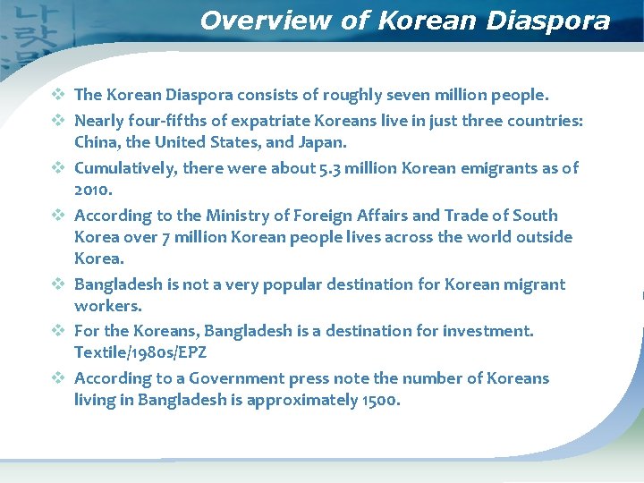 Overview of Korean Diaspora v The Korean Diaspora consists of roughly seven million people.