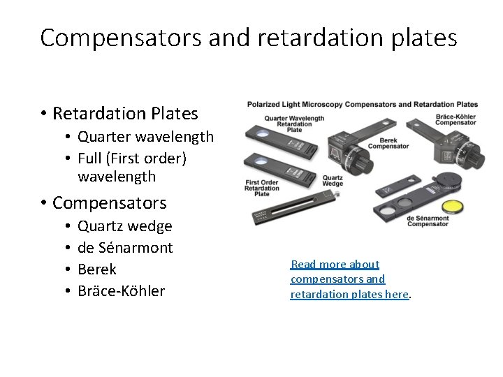 Compensators and retardation plates • Retardation Plates • Quarter wavelength • Full (First order) Compensators and retardation plates • Retardation Plates • Quarter wavelength • Full (First order)