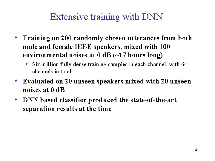 Extensive training with DNN • Training on 200 randomly chosen utterances from both male