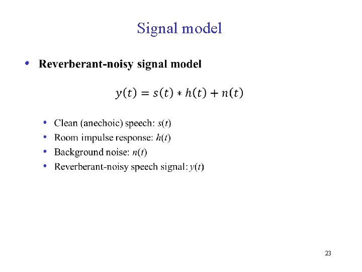 Signal model • 23 