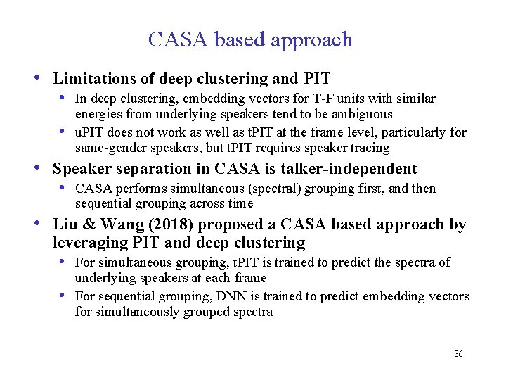 CASA based approach • Limitations of deep clustering and PIT • In deep clustering,
