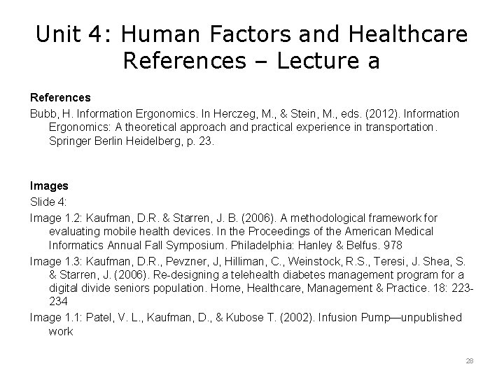 Unit 4: Human Factors and Healthcare References – Lecture a References Bubb, H. Information