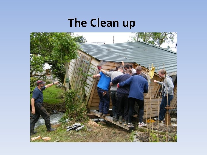 The Clean up 