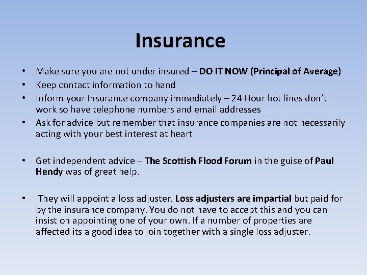 Insurance • Make sure you are not under insured – DO IT NOW (Principal