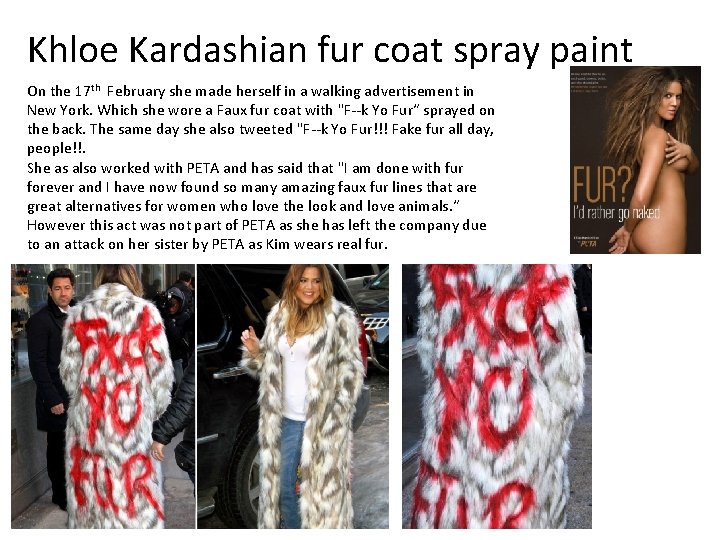 Khloe Kardashian fur coat spray paint On the 17 th February she made herself
