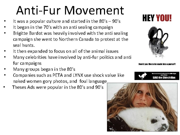  • • Anti-Fur Movement It was a popular culture and started in the